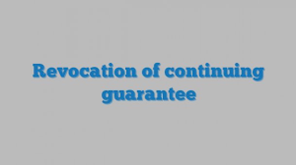 Revocation of Continuing Guarantee